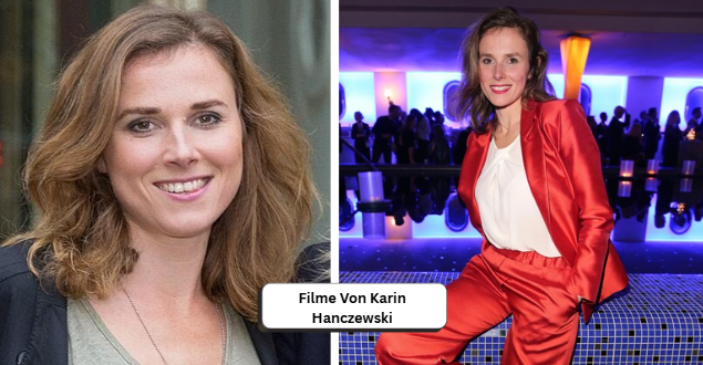 Die faszinierende Welt der Filme von Karin Hanczewski filme von karin hanczewski